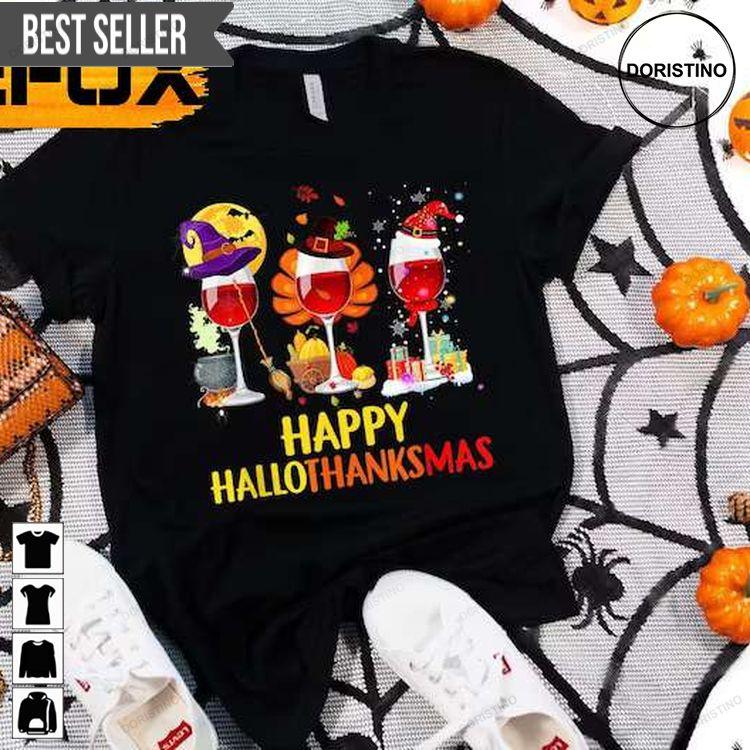 Happy Hallothanksmas Wine Christmas Thanksgiving Halloween Tshirt Sweatshirt Hoodie