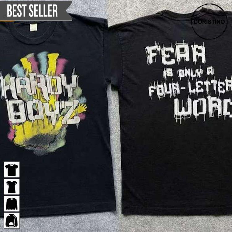 Hardy Boyz Wwf Fear Is Only A Four Letter Word Wwe Short-sleeve Hoodie Tshirt Sweatshirt