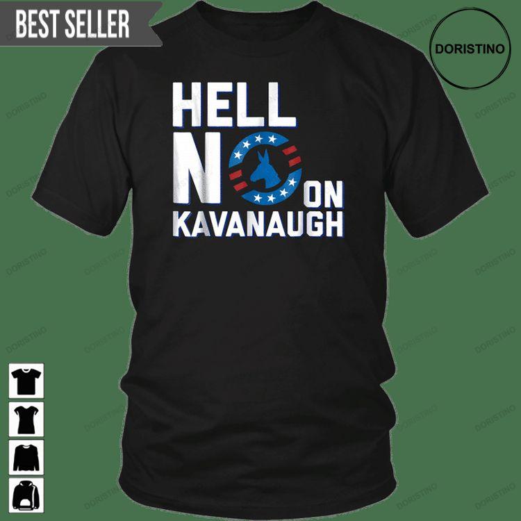 Hell No On Kavanaugh Unisex Tshirt Sweatshirt Hoodie
