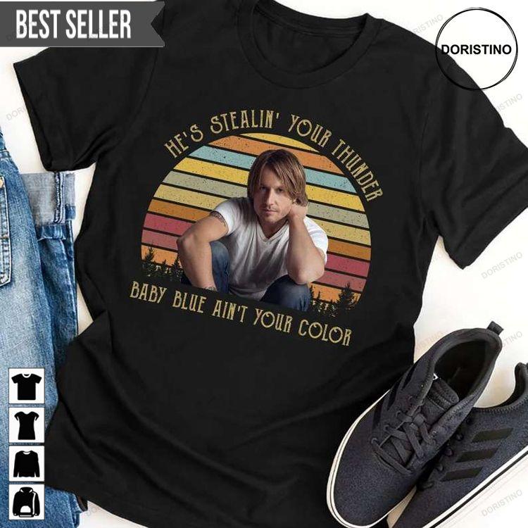 Hes Stealin Your Thunder Baby Blue Aint Your Color Tshirt Sweatshirt Hoodie