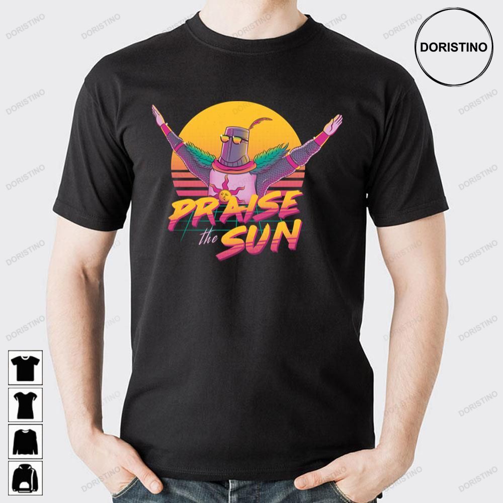 Retro Art Praise The Sun Dark Souls Doristino Limited Edition T-shirts