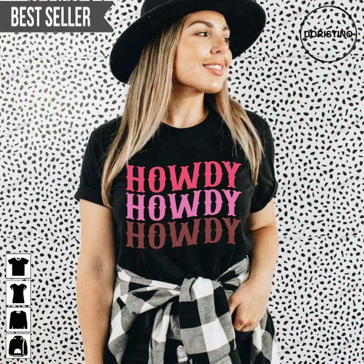 Howdy Howdy Howdy Unisex Sweatshirt Long Sleeve Hoodie