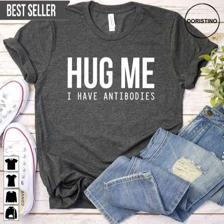 Hug Me I Have Antibodies Sweatshirt Long Sleeve Hoodie