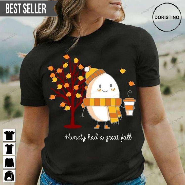 Humpty Had A Great Fall Tshirt Sweatshirt Hoodie