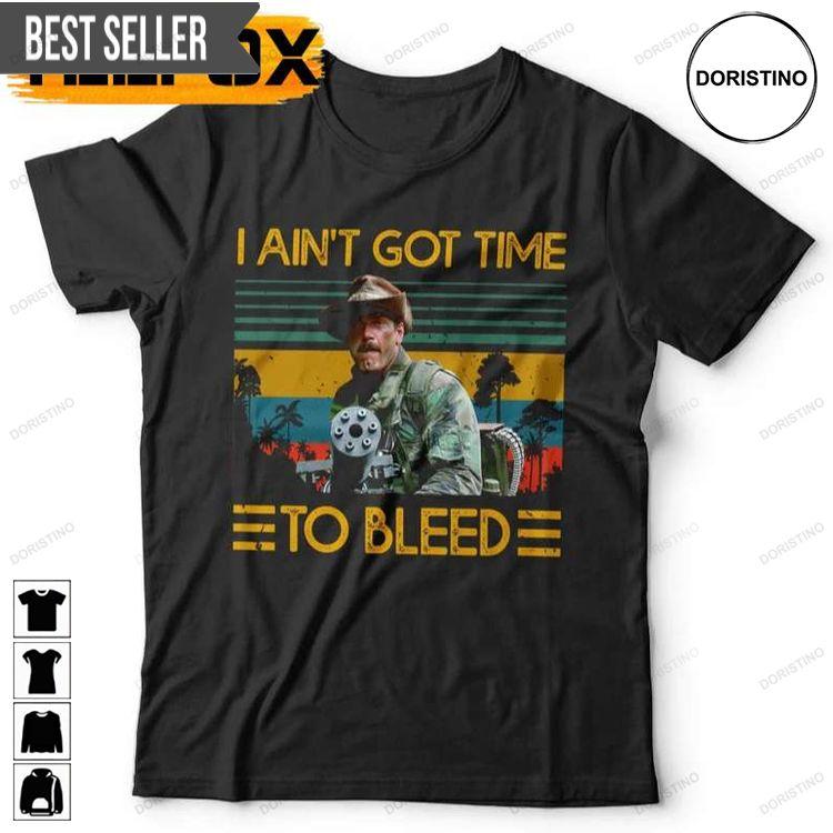 I Aint Got Time To Bleed Blain Jesse Ventura Hoodie Tshirt Sweatshirt