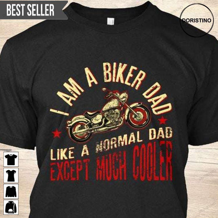 I Am A Biker Dad Like A Normal Daddy Motorcycle Fathers Day Unisex Sweatshirt Long Sleeve Hoodie