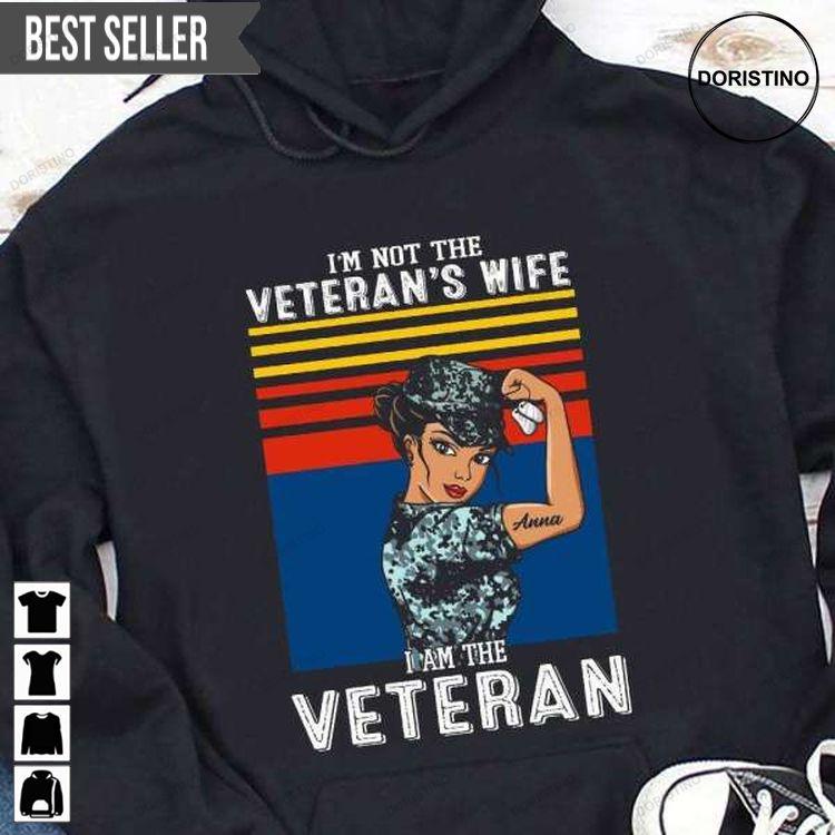I Am Not The Wife Of Veteran I Am A Veteran For Men And Women Sweatshirt Long Sleeve Hoodie