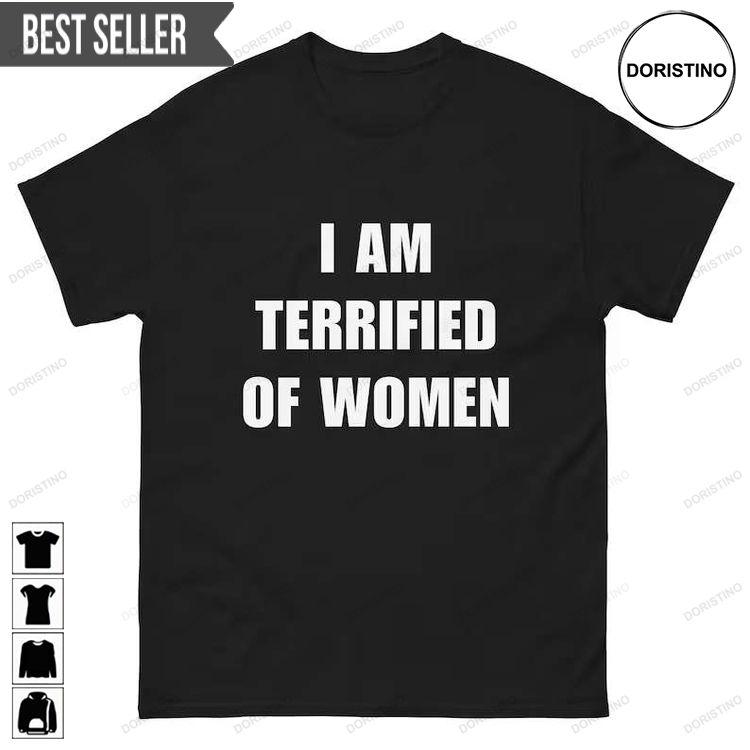 I Am Terrified Of Women Ironic Short-sleeve Hoodie Tshirt Sweatshirt