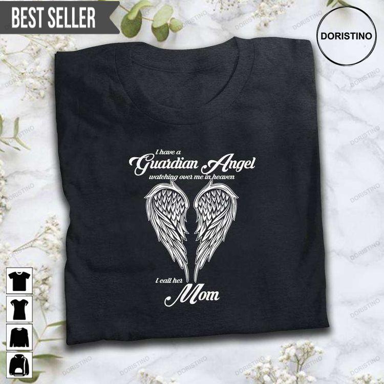 I Have A Guardian Angel In Heaven I Call Her Mom Mothers Day Unisex Hoodie Tshirt Sweatshirt