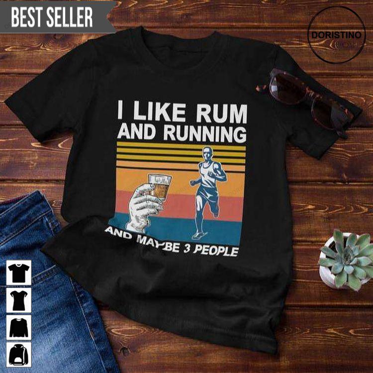 I Like Rum And Running And Maybe 3 People Unisex Tshirt Sweatshirt Hoodie