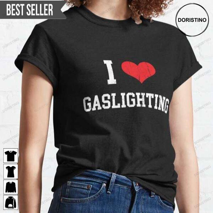 I Love Gaslighting Funny Gaslighting Lovers Sweatshirt Long Sleeve Hoodie
