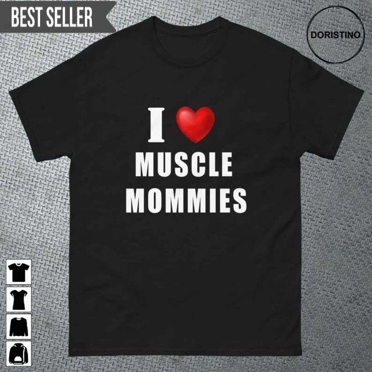 I Love Muscle Mommies Short-sleeve Tshirt Sweatshirt Hoodie