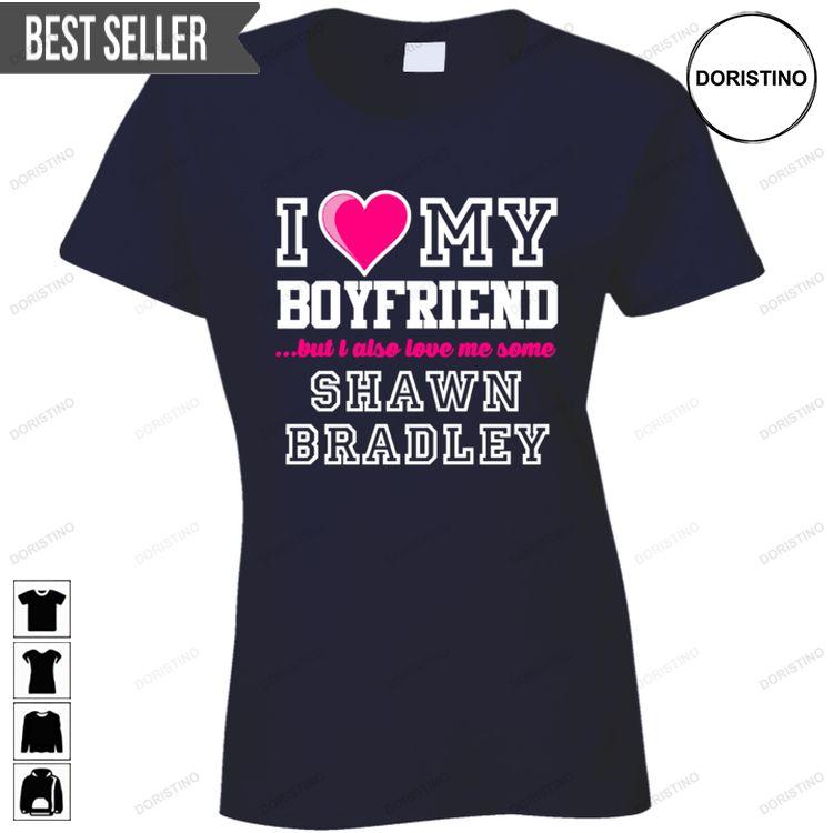 I Love My Boyfriend Also Love Me Some Shawn Bradley Dallas Basketball Unisex Tshirt Sweatshirt Hoodie