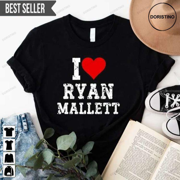 I Love Ryan Mallett 1988-2023 Short-sleeve Tshirt Sweatshirt Hoodie