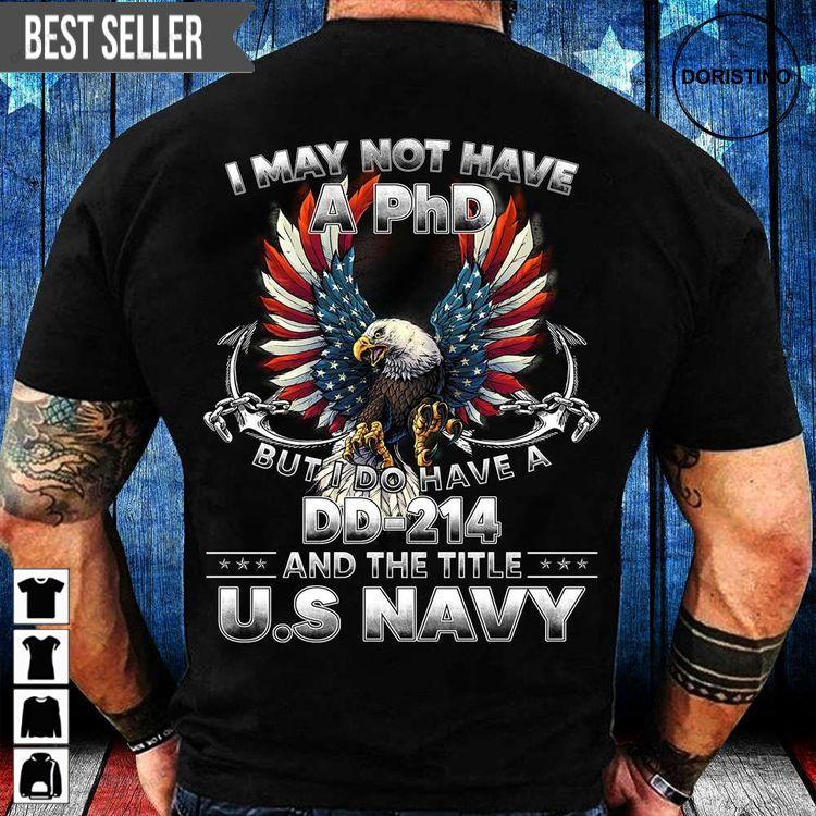 I May Not Have A Phd But I Do Have A Dd 214 And The Title Us Navy Veteran Memorial Day Sweatshirt Long Sleeve Hoodie