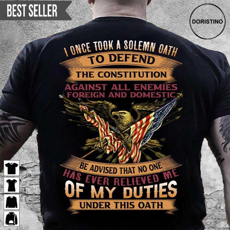 I Once Took A Solemn Oath To Defend The Constitution Veteran Memorial Hoodie Tshirt Sweatshirt