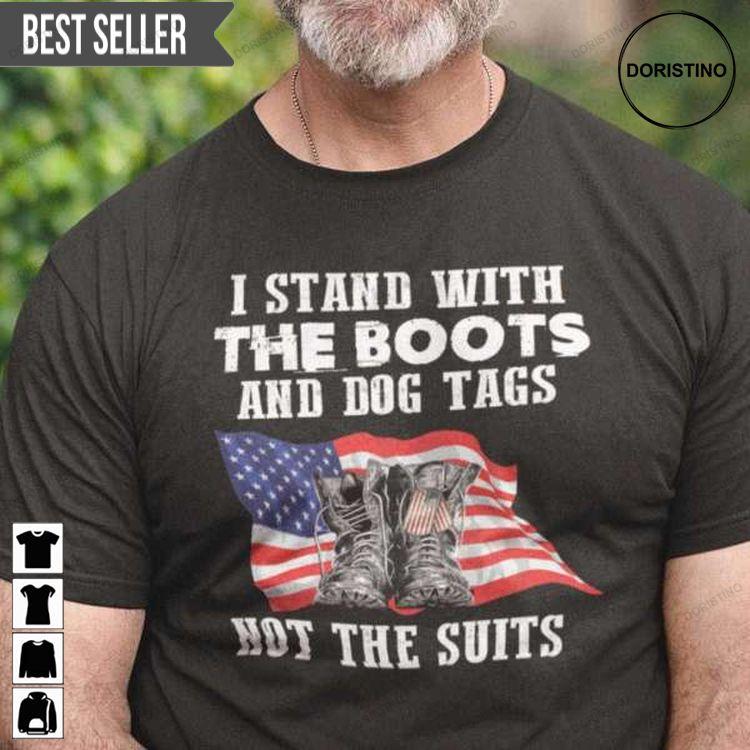 I Stand With The Boots And Dog Tags Not The Suit Veteran Day For Men And Women Hoodie Tshirt Sweatshirt