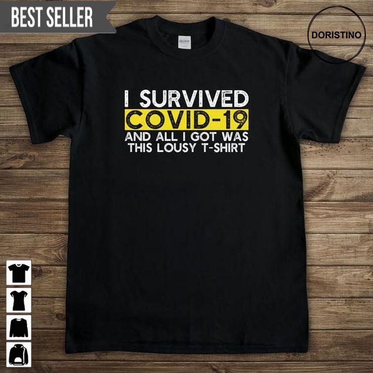 I Survived Covid 19 And All I Got Was This Lousy Funny Coronavirus Survivor Hoodie Tshirt Sweatshirt