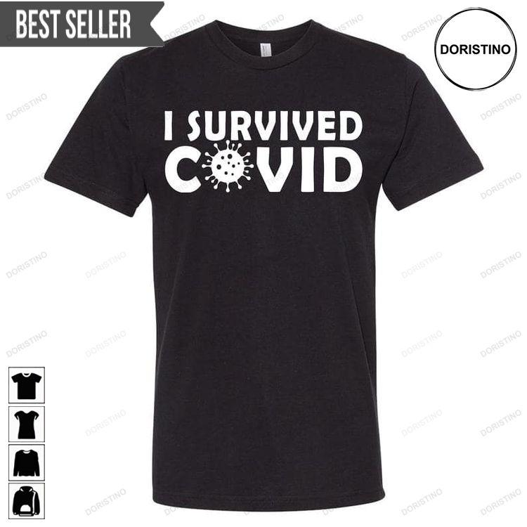 I Survived Covid Inspirational Coronavirus Survivor 2021 Quarantine Pandemic Survival Covid 19 Vaccine Tshirt Sweatshirt Hoodie