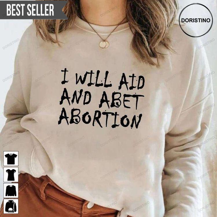 I Will Aid And Abet Abortion Pro-choice Sweatshirt Long Sleeve Hoodie