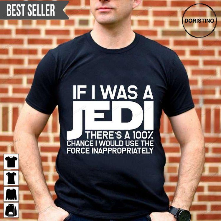 If I Was A Jedi Unisex Hoodie Tshirt Sweatshirt