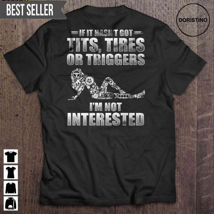 If It Hasnt Got Tits Tires Or Triggers Im Not Interested Short Sleeve Hoodie Tshirt Sweatshirt