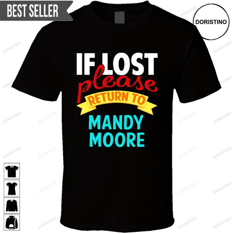 If Lost Return To Mandy Moore Funny Celebrity Crush Short Sleeve Tee Hoodie Tshirt Sweatshirt