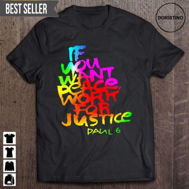 If You Want Peace Work For Justice Short Sleeve Hoodie Tshirt Sweatshirt