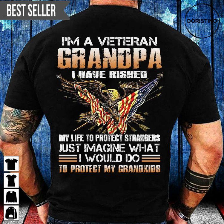 Im A Grumpy Veteran Grandpa I Would Do To Protect My Grand Tshirt Sweatshirt Hoodie