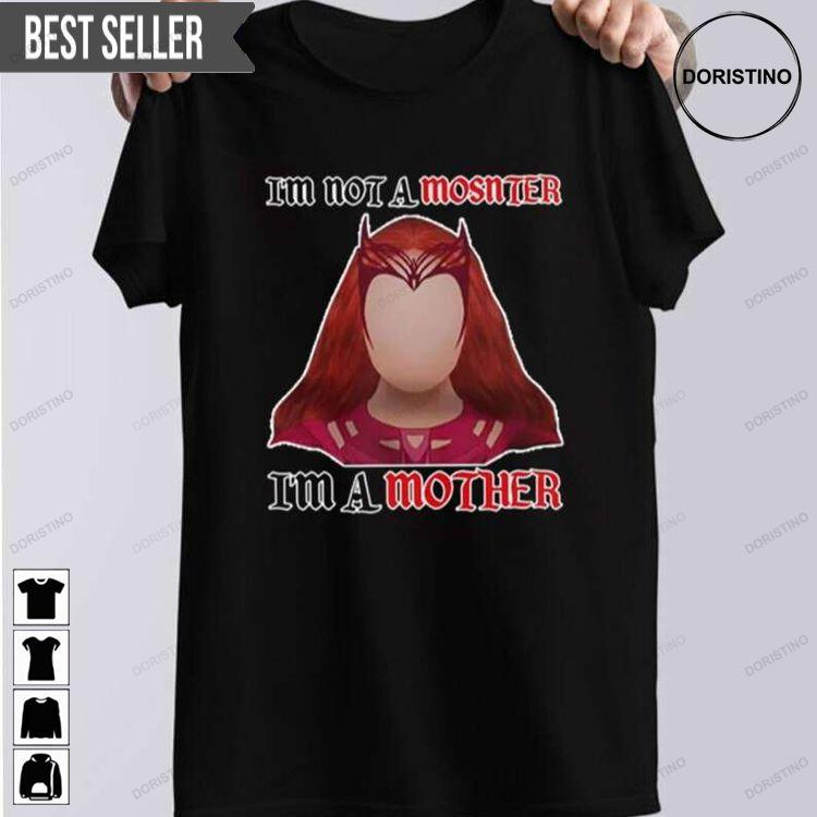 Im Not A Monster Im A Mother Scarlet Witch Tshirt Sweatshirt Hoodie