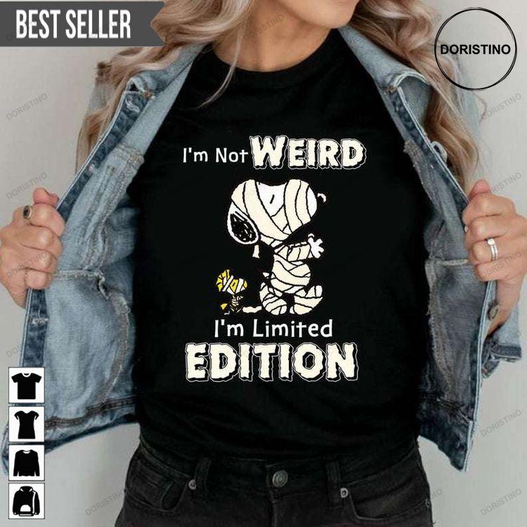 Im Not Weird Im Limited Edition Snoopy Hoodie Tshirt Sweatshirt