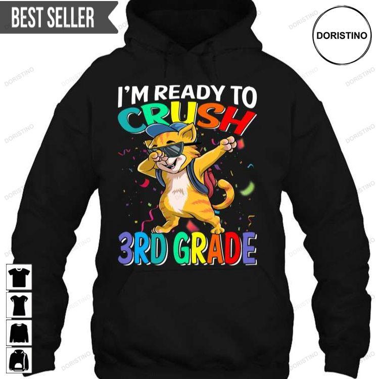 Im Ready To Crush 3rd Grade Cat Back To School Tshirt Sweatshirt Hoodie