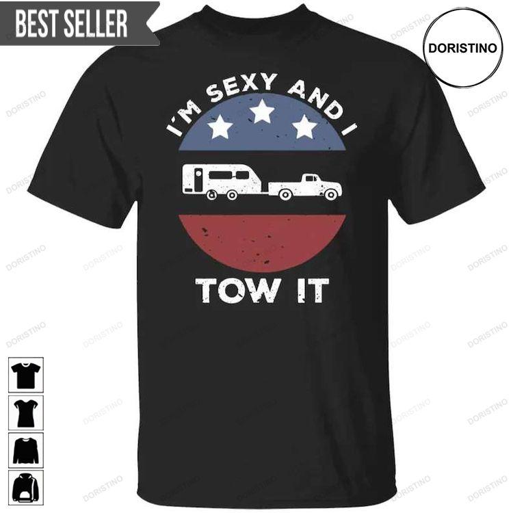 Im Sexy And I Tow It Fifth Wheel Unisex Hoodie Tshirt Sweatshirt
