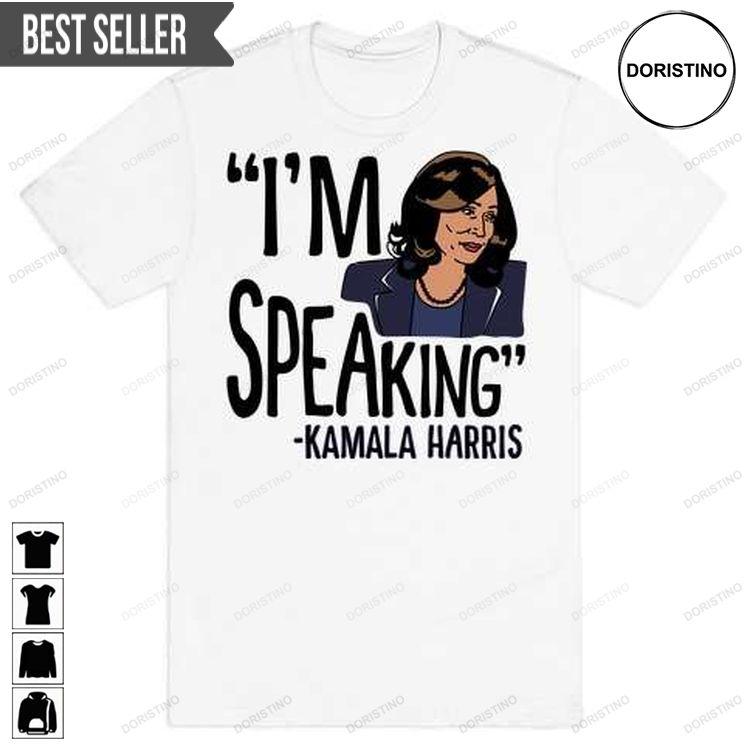 Im Speaking Kamala Harris Tshirt Sweatshirt Hoodie