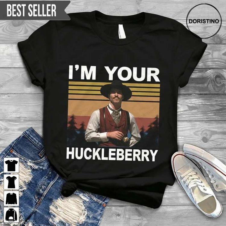 Im Your Huckleberry Tshirt Sweatshirt Hoodie