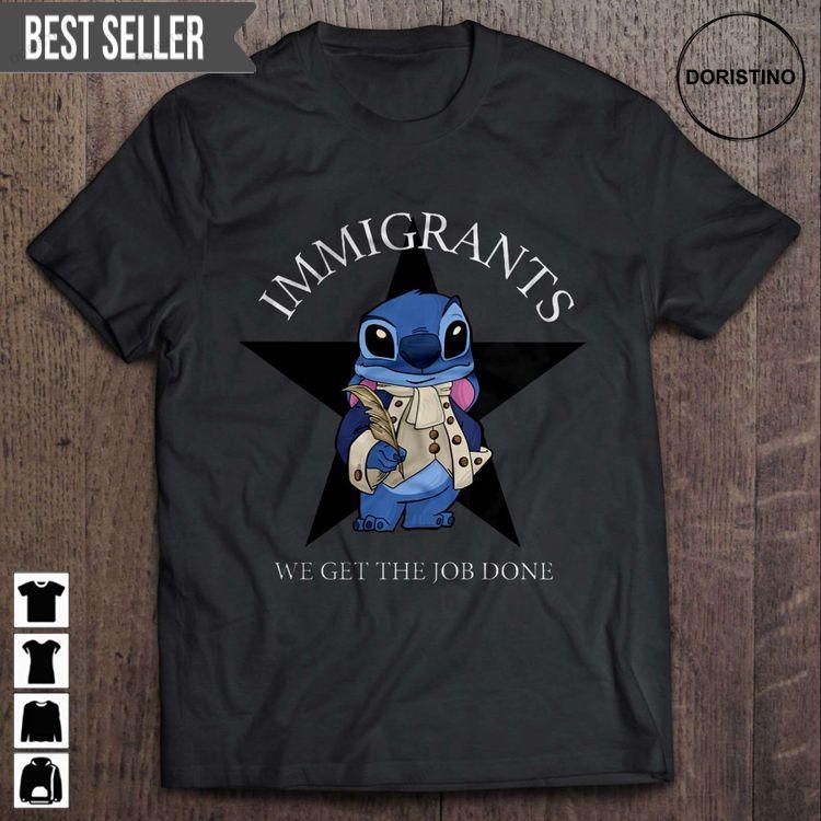Immigrants We Get The Job Done Stitch Hoodie Tshirt Sweatshirt