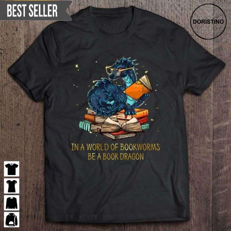 In A World Of Bookworms Be A Book Dragon Short Sleeve Tshirt Sweatshirt Hoodie