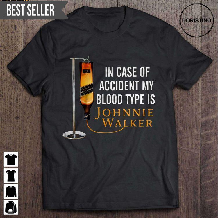 In Case Of Accident My Blood Type Is Johnnie Walker Short Sleeve Hoodie Tshirt Sweatshirt