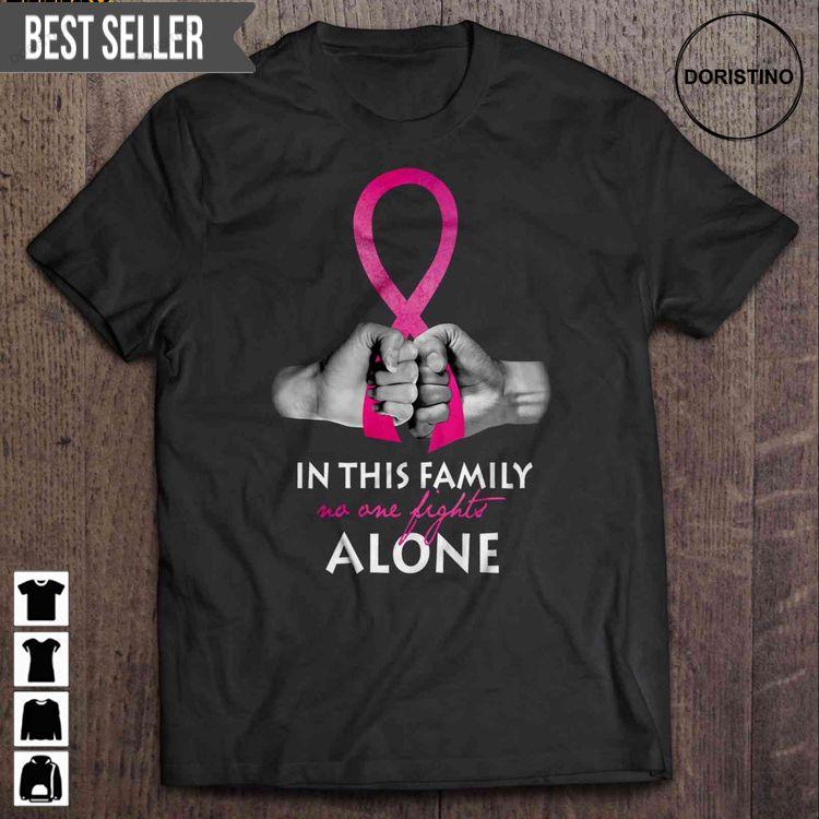 In This Family No One Fights Alone Breast Cancer Awareness Short Sleeve Sweatshirt Long Sleeve Hoodie