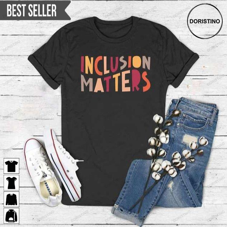 Inclusion Matters Special Education Hoodie Tshirt Sweatshirt