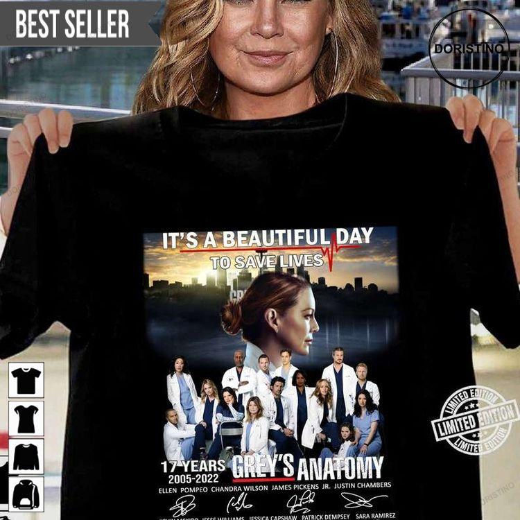 Its A Beautiful Day To Save Lives Greys Anatomy 17 Years 2005-2022 Thank You For The Memories Signatures Tshirt Sweatshirt Hoodie