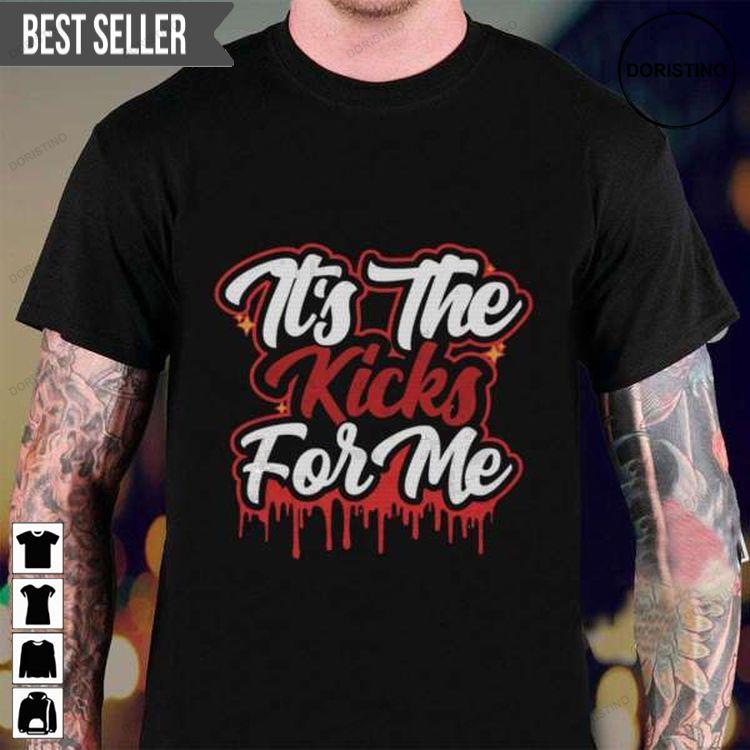Its The Kicks For Me For Men And Women Sweatshirt Long Sleeve Hoodie