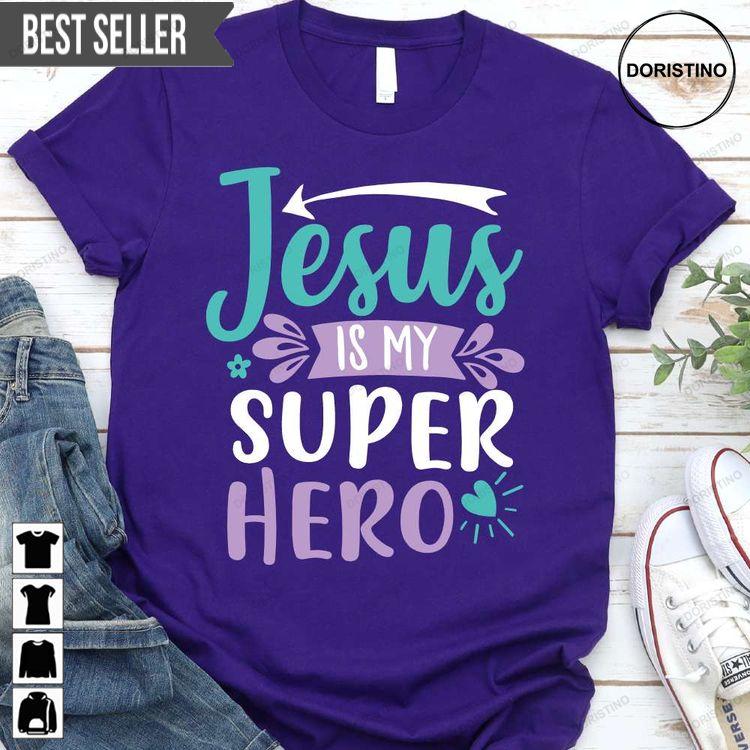 Jesus Is My Superhero Unisex Tshirt Sweatshirt Hoodie