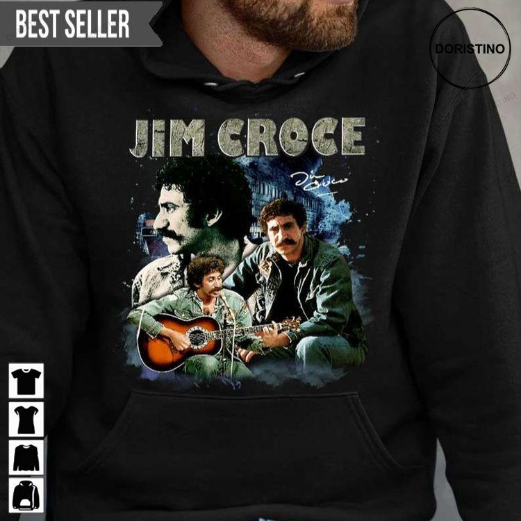 Jim Croce Singer For Men And Women Tshirt Sweatshirt Hoodie