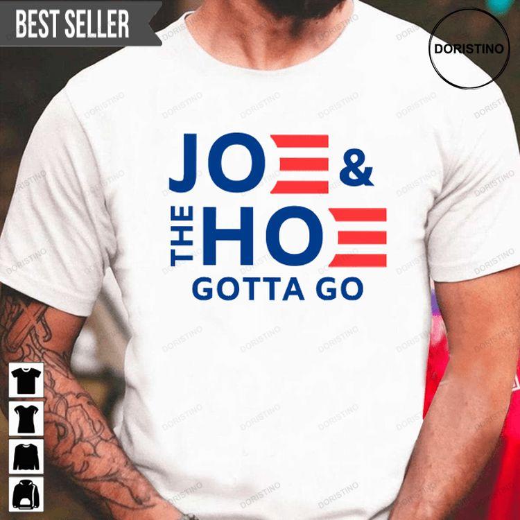 Joe And The Ho Gotta Go Anti Biden Tshirt Sweatshirt Hoodie
