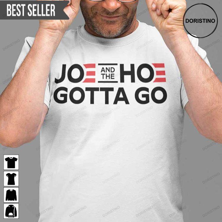 Joe And The Hoe Gotta Go Political Unisex Hoodie Tshirt Sweatshirt