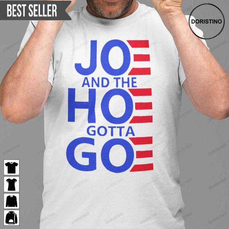 Joe And The Hoe Gotta Go Hoodie Tshirt Sweatshirt