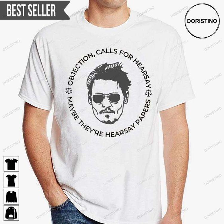 Johnny Depp Objection Calls For Hearsay Justice For Johnny Tshirt Sweatshirt Hoodie