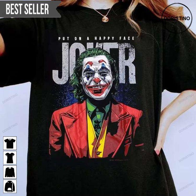 Joker Joaquin Phoenix Put On A Happy Face Adult Short-sleeve Tshirt Sweatshirt Hoodie