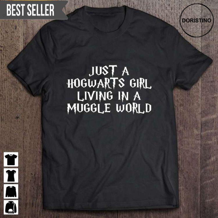 Just A Hogwarts Girl Living In A Muggle World Short Sleeve Hoodie Tshirt Sweatshirt